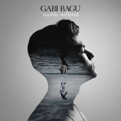 Gabi Bagu  - Umbla Sufletul (Official Audio)