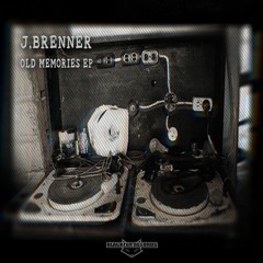 J.BRENNER - Old Memories Ep (clips - Freedownload)