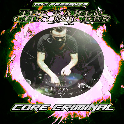 TDC Presents: The Early Chronicles Series Part 05 | Core Criminal (NL)
