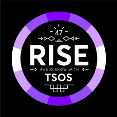 RISE Radio Show Vol. 47 | Mixed By TSOS