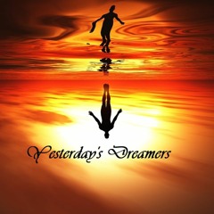 Yesterday's Dreamers
