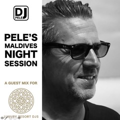 Pele's Maldives Night Session @ Luxury Resort DJs