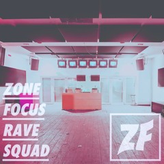 Zone Focus Rave Squad w/ Meg Ward (28/11/19)