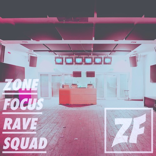 Zone Focus Rave Squad w/ Meg Ward (28/11/19)