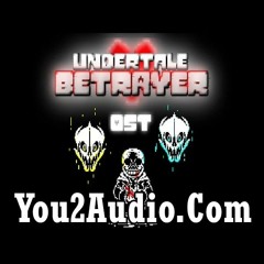 UNDERTALE BETRAYER | NEW OST