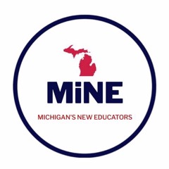 MiNE - Michigan New Educators Podcast - Knowing When (Episode 2)