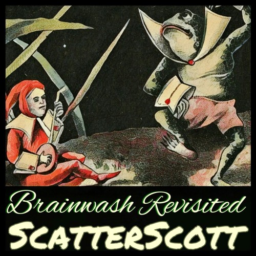 Brainwash Revisited (by ScatterScott)