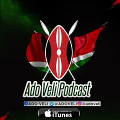 Ado Veli Podcast - Episode 100 (Area Code; Jerusalem, Buruburu, Kayole & Umoja)