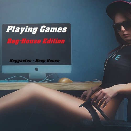 Playing Games  ///  Reg - House