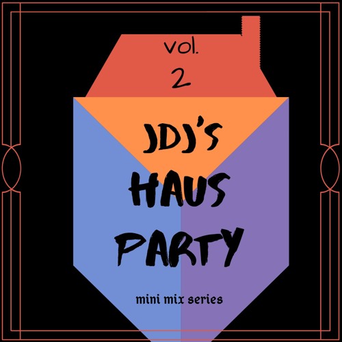 Stream Jdj S Haus Party Vol 2 By Jdj Listen Online For Free On Soundcloud