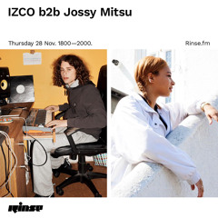 IZCO b2b Jossy Mitsu - 28 November 2019