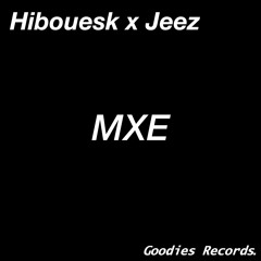 Hibouesk x Jeez - MXE