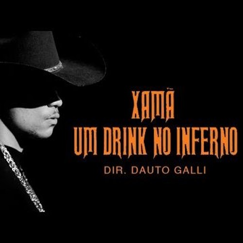 XAMÃ - Um drink no inferno