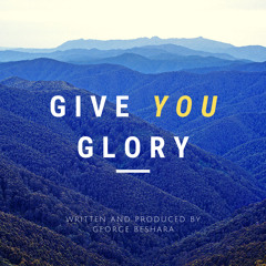 Give You Glory (Original)
