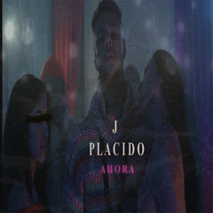 Ahora - J Placido