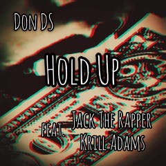 Don DS - Hold Up feat. Jack The Rapper & Krill Adams (Prod. by Krill)