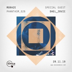 PHANTASM RADIO SHOW 026 (28.11.2019) - Live at Ibiza Sonica Radio --Special Guest : -- Dael Jovic--