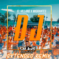 El Villano ft. Migrantes - DJ (EXTENDED REMIX DJ JaR Oficial) DESCARGA = COMPRAR = GRATIS