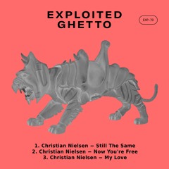 Christian Nielsen - My Love | Exploited Ghetto