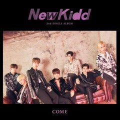 Newkidd- COME