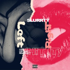 SlurRty - Hit It *Stream On Apple Music - Spotify Etc*