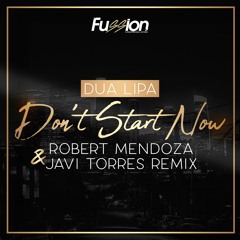 Dua Lipa - Don't start now (Robert Mendoza & Javi Torres Remix)