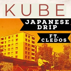 Kube - Japanese Drip ft. Cledos (Hakkis Bootleg)