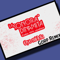 Sonora Dinamita - Oyeme Mi Lola(Gorp Remix)