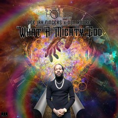 Don Andre- What A Mighty God