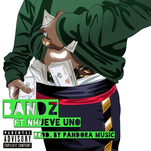 Bandz Ft. Nhueve Uno (Prod. By PANDORA MUSIC)