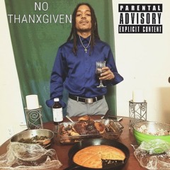 NoThanxGiven (prod. By Raylonblaseon)