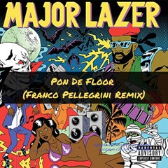 Major Lazer - Pon De Floor (Franco Pellegrini Remix) [FREE DOWNLOAD]