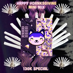 Happy DanksGiving Mini Mix /// iAM_Jacko [[[130K Special]]]
