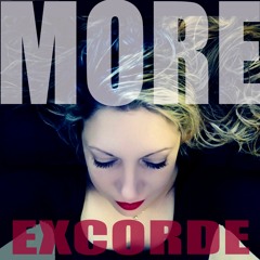 More ~ (Excorde) NEW MIX 11/28/2019