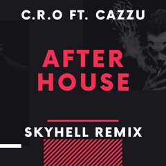 C.R.O ft. Cazzu - After House (Skyhell Remix)