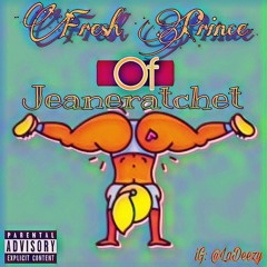 Fresh Prince Of JEANERATCHET (Official Audio)