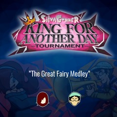 The Great Fairy Medley - SiIvaGunner: King for Another Day