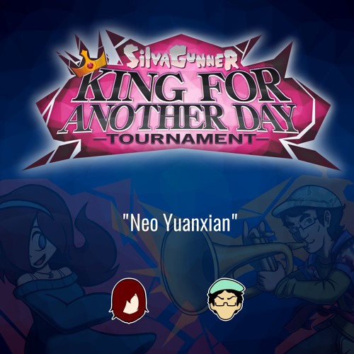 Neo Yuanxian - SiIvaGunner: King for Another Day