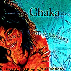 Chaka Khan - Ain't Nobody (Monotonous Remix) *FREE DOWNLOAD*