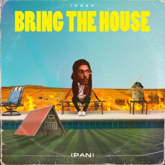 INGEK - Bring The House