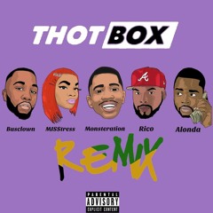 Thot Box Remix ft (Busclown, MISStress, Monsteration, Rico, Alonda)