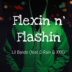 Flexin n' Flashin [remix](feat. C-Rain & XXX)