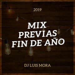 Dj Luis Mora - Mix Previas Fin De Año 2019
