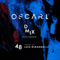 WEEK48_2019_Oscar L Presents - DMix Radioshow - Guest DJ - Luis Miranda (ES)