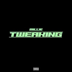 Millie - Tweakin