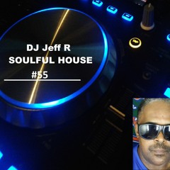 DJ Jeff R Soulful House # 55