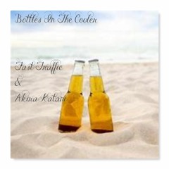 Bottles In The Cooler ft. Fa$tTraffic