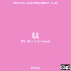 U (ft. Alpha Roman)