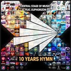 Central Stage Of Music Feat. Euphorizon - 10 Years Hymn (Tronix DJ Remix Edit)