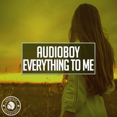 Audioboy - Everything To Me (Radio Edit)